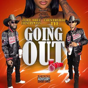 Going out (feat. Countryboii Tye)