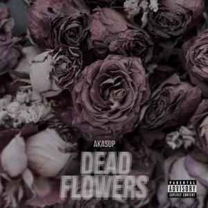 Dead Flowers (Explicit)