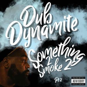 Something 2 Smoke 2 Pt. 2 (Explicit)