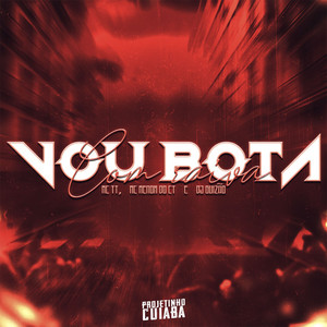 Vou Bota Com Raiva (Explicit)