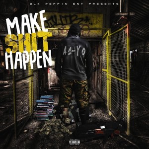 Make **** Happen (Explicit)