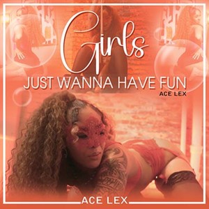 Girls Just Wanna Have Fun (Explicit)