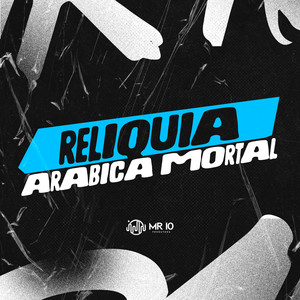 RELIQUIA ARABICA MORTAL (Explicit)
