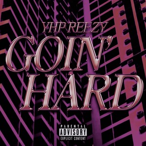 GOIN HARD (Explicit)