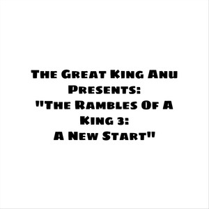 The Rambles of a King 3: A New Start (Explicit)