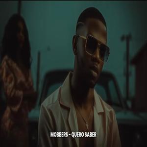 MOBBERS (QUERO SABER) (feat. MOBBERS)