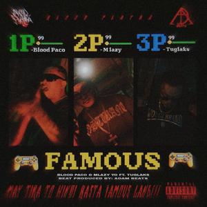 FAMOUS (feat. BLOOD PACO, MLAZY YO & Tuglaks) (Explicit)