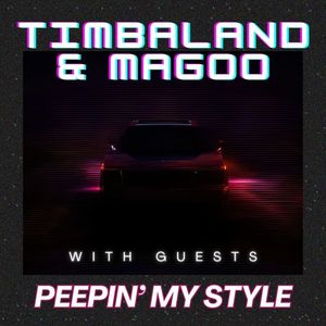 Peepin' My Style: Timbaland & Magoo with Guests (Explicit)