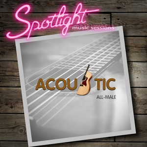 Spotlight Acoustic All-Male