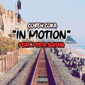 In Motion (feat. Mista Swisha) [Explicit]