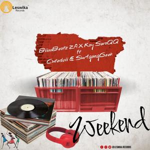 Weekend (feat. Kay SwaQQ, Bliss beatz Za & Surfgang Geek)