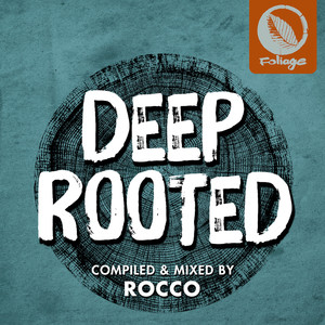 Deep Rooted (Compiled & Mixed by Rocco)