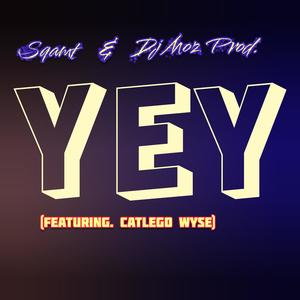 YEY (feat. Catlego Wyse)