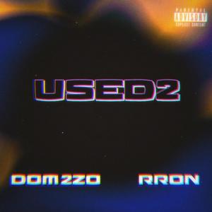 Used2 (feat. RRON) (Explicit)
