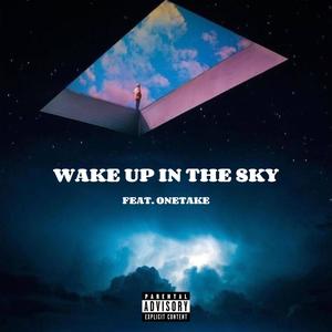 WAKE UP IN THE SKY (feat. ONETAKE) (Speed UP) (Explicit)