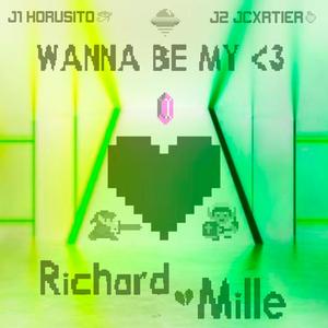 Wanna be my <3 / Richard Mille (Explicit)