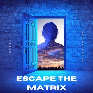 Escape the Matrix (Explicit)