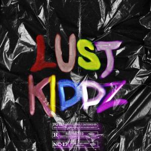 Lust Kiddz Cypher Session 1 (Explicit)
