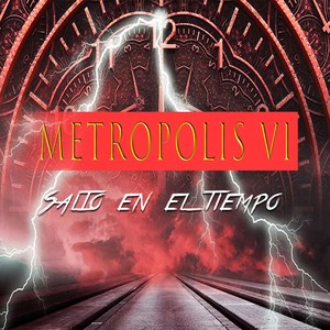 Salto en el Tiempo, Metropolis, Vol. I