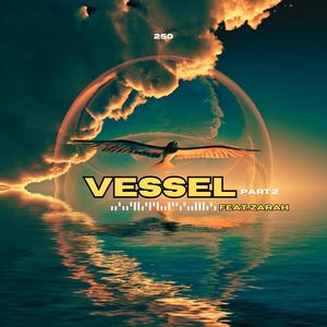 vessel part2 (feat. Zarah)
