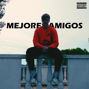 Mejores Amigos (Explicit)