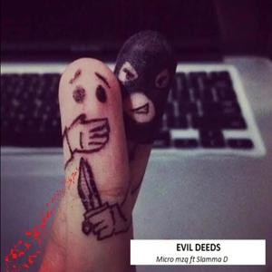 Evil deeds (feat. Slamma D|Explicit)