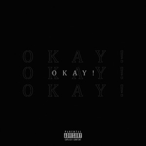 Okay! (Explicit)