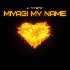 Miyagi My Name (Explicit)