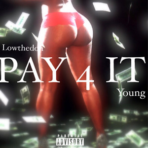 Pay 4 It (Explicit)