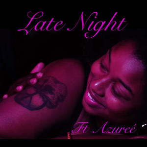 Late Night (feat. Azureé)