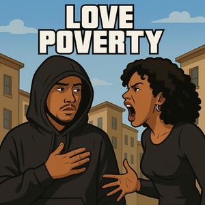 Love Poverty (Explicit)