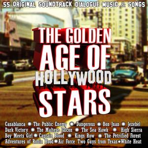 The Golden Age of Hollywood Stars - 55 Original Soundtrack Dialogue Music & Songs