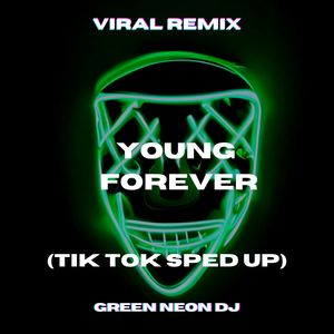 Forever Young I Wanna Be Forever Young (Tik Tok Sped Up Best Part) (Remix)