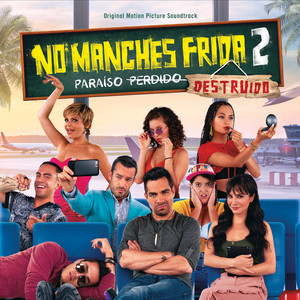 No Manches Frida 2 (Original Motion Picture Soundtrack) (学校整蛊联盟2 电影原声带)