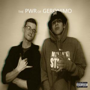 The PWR of Geronimo (feat. PLAID & T. Cabby) (Explicit)