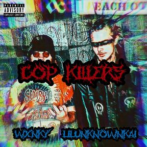 COP KILLERS (feat. lilunknownkai) [Explicit]