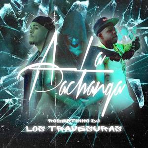 A La Pachanga (feat. Los Travesuras)