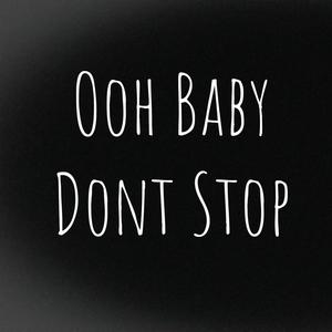 Ooh Baby Don't Stop (Explicit)
