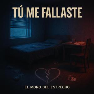 TÚ ME FALLASTE