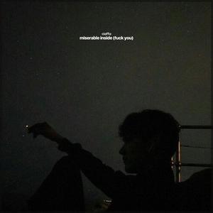 miserable inside (**** you) (Explicit)