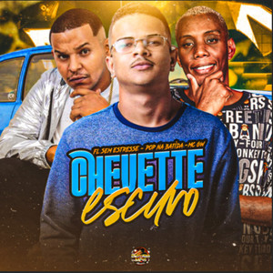 Chevette Escuro (Explicit)