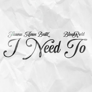 I Need To