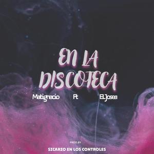 En La discoteca (feat. Josea)