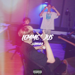 Lemme Jus' (Explicit)