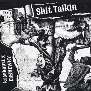 **** talkin (feat. Ebknewky) [Explicit]