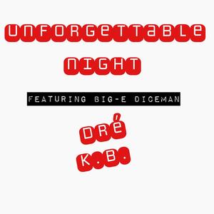 Unforgettable Night (feat. Big-E Diceman) [Remaster]