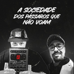 A Sociedade Dos Pássaros Que Não Voam (Explicit)