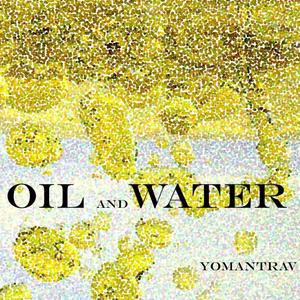 OIL and WATER (Explicit)