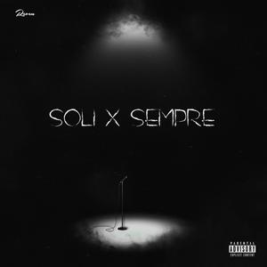 SOLI X SEMPRE (feat. urd3nied) (Explicit)