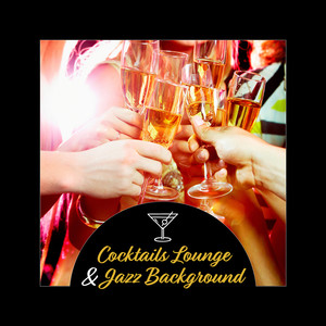 Cocktails Lounge & Jazz Background – Sax & Guitar, Trumpet & Piano, Instrumental Session